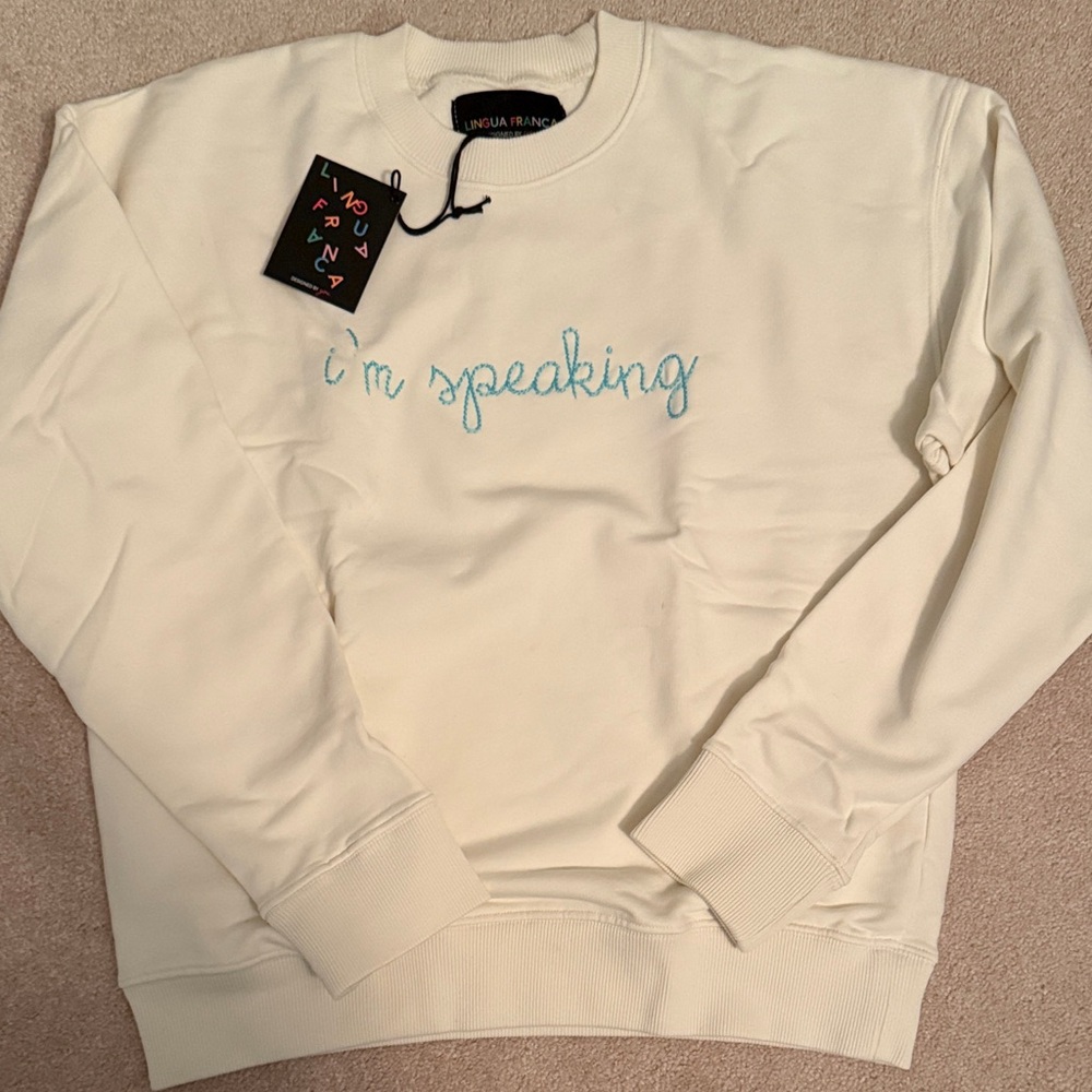 Lingua Franca “I’m Speaking” Sweatshirt